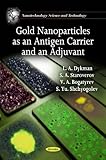 Gold Nanoparticles as an Antigen Carrier and an Adjuvant, Dykman, L. A. and Staroverov, S. A., 1616687711