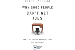 Why Good People Can't Get Jobs: The Skills Gap and What Companies Can Do About It