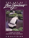 The Art of Zen Gardens: A Guide to Their Creation and Enjoyment by 