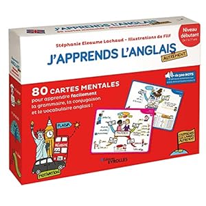 J’apprends l’anglais autrement – Niveau débutant: 80 cartes mentales pour apprendre facilement le vocabulaire, la conjugaison et la grammaire anglaise