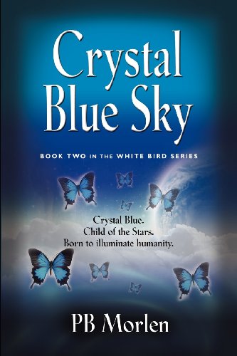 Download Crystal Blue Sky - Book Two in the White Bird Series Download Crystal Blue Sky - Book Two in the White Bird Series