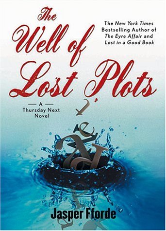 The Well of Lost Plots (Thursday Next Novels)