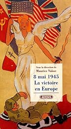 8 mai 1945, la victoire en Europe
