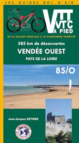 Download VTT, VTC à pied - Vendée Ouest Pays de la Loire : de la balade familiale à la randonnée sportive 585 kms de découvertes PDF
