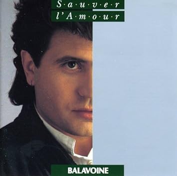 daniel balavoine sauver lamour daniel balavoine sauver lamour