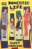 The Domestic Life, Hawkins, Hunt, 0822955156