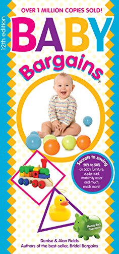 Baby Bargains: Secrets to Saving 20% to 50% on baby furniture, gear, clothes, strollers, car seats and much, much more! Baby Bargains: Secrets to Saving 20% to 50% on baby furniture, gear, clothes, strollers, car seats and much, much more!