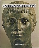 Man Makes Himself by V. Gordon Childe (1981-09-01) by