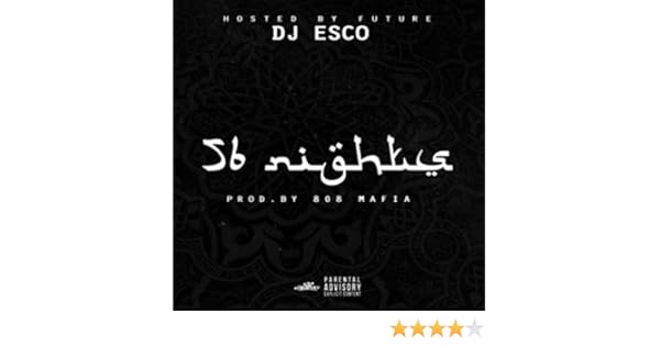 56 Nights Explicit By Dj Esco Future On Amazon Music Amazon Com