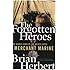 The Forgotten Heroes: The Heroic Story of the United States Merchant Marine
