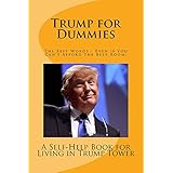 Trump for Dummies: A Self-Help Satire for living in Trump Tower
