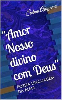 Livro "Amor Nosso divino com Deus": Poesia linguagem da alma
