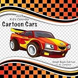 2019 Kid's Calendar: Cartoon Cars Small Book Edition (2019 Calendars) by 
