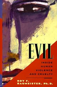Evil: Inside Human Cruelty and Violence