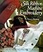 Silk Ribbon Machine Embroidery (Great Sewing Projects Series) by