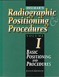 Delmar's Radiographic Positioning and Procedures Vol. I : Basic Positioning and Procedures, Greathouse, Joanne S., 0827367821