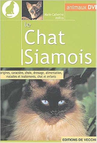 Le Chat Siamois Origines Caractere Choix Dressage Alimentation Maladies Et Traitements Chat Siamois Et Enfants Amazon De Mollica Marie Catherine Fremdsprachige Bucher