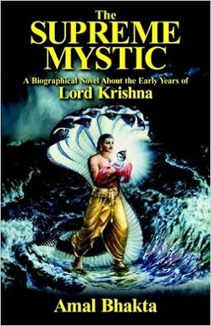 the supreme mystic a biographical novel of the early years of lord krishna bhakta amal 9780974466811 amazon com books lord krishna