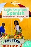 Lonely Planet Latin American Spanish Phrasebook & Dictionary (Lonely Planet Phrasebook and Dictionary)
