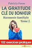 La gratitude clé du bonheur: Harmonie familiale (French Edition) by Patricia Fosse, Daniel Brucker