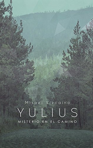 Yulius: Misterio en el Camino (Spanish Edition)
