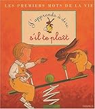 J'apprends à dire s'il te plaît by 