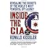 Inside the CIA: Revealing the Secrets of the World's Most Powerful Spy Agency