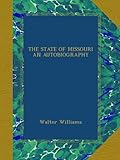 Front cover for the book The State of Missouri An Autobiography by Walter Williams