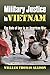 Military Justice in Vietnam: The Rule of Law in an American War (Modern War Studies (Hardcover)) by William Thomas Allison
