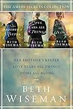 The Amish Secrets Collection: Her Brother's Keeper, Love Bears All Things, Home All Along (An Amish by Beth Wiseman