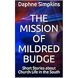 The Mission of Mildred Budge: Short Stories about Church Life in the South (The Short Adventures of Mildred Budge Book 2)