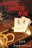 Hunting Sweetie Rose: A Mystery (Dek Elstrom Mysteries)