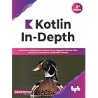 Kotlin In-Depth: A Guide to a Multipurpose Programming Language for Server-Side, Front-End, Android, and Multiplatform Mobile (English Edition)