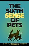 The Sixth Sense of Pets: Emotions and Sensitivities