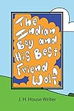 THE INDIAN BOY and HIS BEST FRIEND WOLF by 