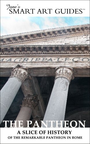 The Pantheon in Rome: A Slice of History (Jane's Smart Art Guidesâ„¢)