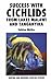 Success with Cichlids from Lake Malawi & Tanganyika by Sabine Melke, U. Erich Friese