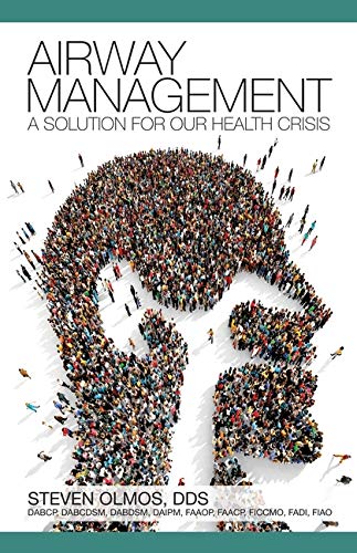 Airway Management: A Solution for Our Health Crisis by Steven Olmos