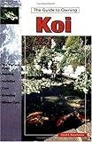 The Guide to Owning Koi by David E. Boruchowitz