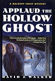 Front cover for the book Applaud the Hollow Ghost by David J. Walker