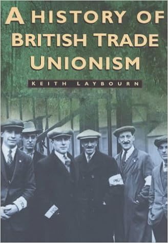 A History Of British Trade Unionism C 1770 1990 Sutton History Paperbacks Amazon Co Uk Laybourn Keith 9780750914789 Books