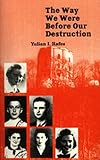 The Way We Were Before Our Destruction: Lives of Jewish Students from Vilna, Who Perished During the by 