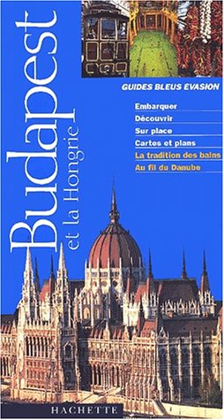 Budapest et la Hongrie