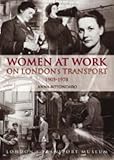Front cover for the book Women at Work on London's Transport by Anna Rotondaro