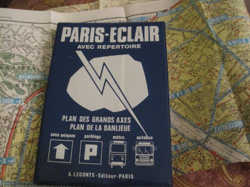 Guide Indicateur Des Rues De Paris Avec Les Stations Metropolitan Les Plus Proches (Paris Map and Guide Book with Street Routes, Metro and Bus Routes, Parking Lots, Etc (In French) (Paris Eclair Avec Repertoire, Plan des Grands Axes, Plan de la Banlieue)