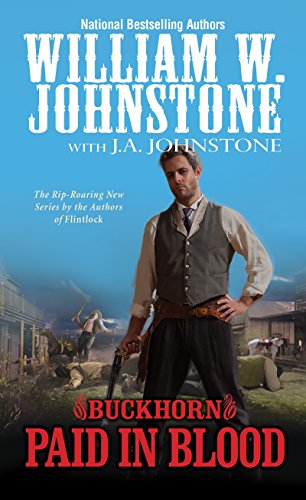 Paid in Blood (A Buckhorn Western Book 2) by William W. Johnstone