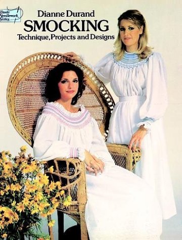 Smocking: Technique, Projects and Designs (Dover Needlework Series) by Dianne Durand
