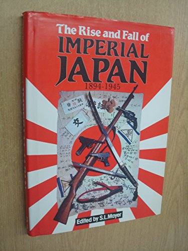 The Rise and Fall of Imperial Japan, 1894-1945