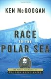 Front cover for the book Race to the Polar Sea: The Heroic Adventures of Elisha Kent Kane by Ken McGoogan