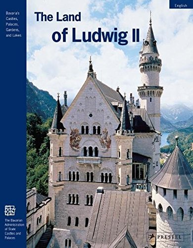 The Land of Ludwig II: The Royal Castles and Residences in Upper Bavaria and Swabia (Prestel Museum Guides Compact)